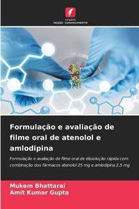 Produktbild: Formula&ccedil;&atilde;o e avalia&ccedil;&atilde;o de filme oral de atenolol e amlodipina