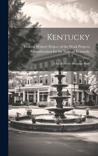 Produktbild: Kentucky; a Guide to the Bluegrass State