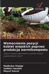 Produktbild: Wzmocnienie pozycji kobiet wiejskich poprzez produkcj&iquest; wermikompostu