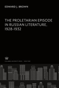 Produktbild: The Proletarian Episode in Russian Literature 1928-1932
