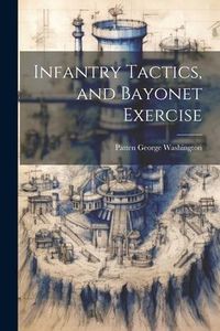 Produktbild: Infantry Tactics, and Bayonet Exercise