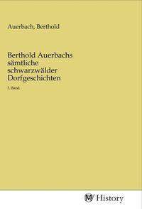Produktbild: Berthold Auerbachs s&auml;mtliche schwarzw&auml;lder Dorfgeschichten