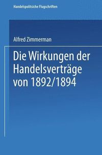 Produktbild: Die Wirkungen der Handelsvertr&auml;ge von 1892/1894