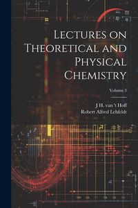 Produktbild: Lectures on Theoretical and Physical Chemistry; Volume 3