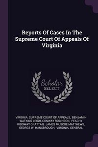 Produktbild: Reports Of Cases In The Supreme Court Of Appeals Of Virginia