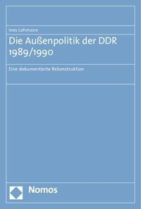 Bild vom Artikel Die Außenpolitik der DDR 1989/1990 vom Autor Ines Lehmann