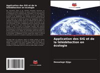 Produktbild: Application des SIG et de la t&eacute;l&eacute;d&eacute;tection en &eacute;cologie