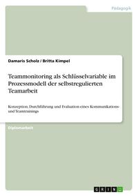 Produktbild: Teammonitoring als Schl&uuml;sselvariable im Prozessmodell der selbstregulierten Teamarbeit