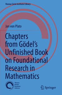 Produktbild: Chapters from G&ouml;del&rsquo;s Unfinished Book on Foundational Research in Mathematics
