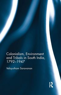 Produktbild: Colonialism, Environment and Tribals in South India,1792-1947