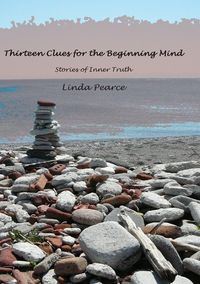 Produktbild: Thirteen Clues For The Beginning Mind: Stories Of Inner Truth