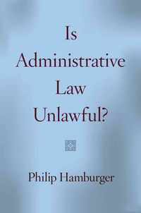 Produktbild: Hamburger, P: Is Administrative Law Unlawful?