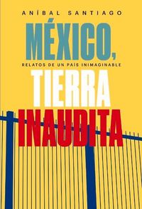 Produktbild: México, Tierra Inaudita