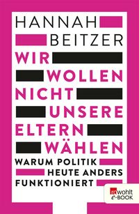 Produktbild: Wir wollen nicht unsere Eltern w&auml;hlen