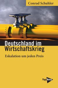 Bild vom Artikel Deutschland im Wirtschaftskrieg vom Autor Conrad Schuhler