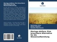 Produktbild: Moringa oleifera: Eine brauchbare Alternative f&uuml;r die Wasseraufbereitung