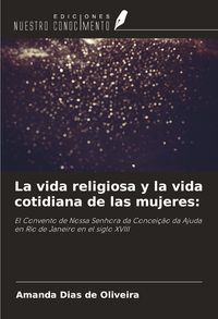 Produktbild: La vida religiosa y la vida cotidiana de las mujeres: