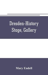 Produktbild: Dresden--history, stage, gallery