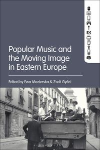 Produktbild: Popular Music and the Moving Image in Eastern Europe