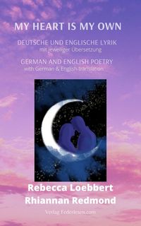 Produktbild: My heart is my own: Deutsche & Englische Lyrik
