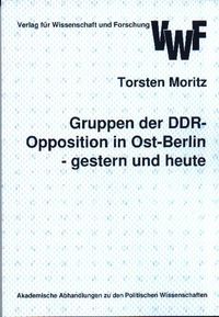 Produktbild: Gruppen der DDR-Opposition in Ost-Berlin gestern und heute
