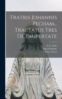 Produktbild: Fratris Johannis Pecham... Tractatus Tres de paupertate