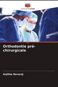 Produktbild: Orthodontie pr&eacute;-chirurgicale