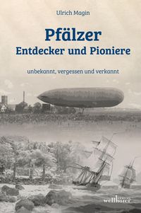 Bild vom Artikel Pfälzer Entdecker und Pioniere vom Autor Ulrich Magin