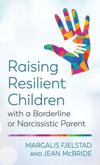 Produktbild: Raising Resilient Children with a Borderline or Narcissistic Parent
