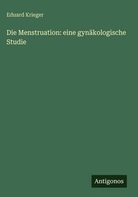 Produktbild: Die Menstruation: eine gyn&auml;kologische Studie