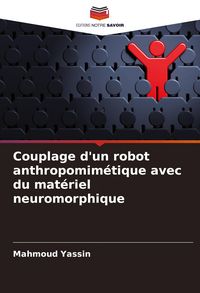 Produktbild: Couplage d'un robot anthropomim&eacute;tique avec du mat&eacute;riel neuromorphique