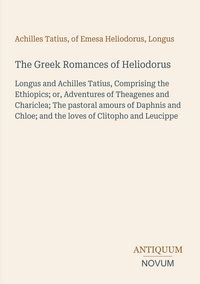Produktbild: The Greek Romances of Heliodorus