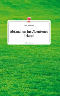 Produktbild: Abtauchen ins Abenteuer Irland. Life is a Story - story.one