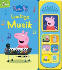 Produktbild: Peppa Pig - Lustige Musik -Soundbuch - Pappbilderbuch mit 7 lustigen Ger&auml;uschen