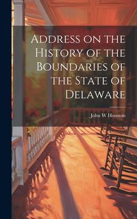 Produktbild: Address on the History of the Boundaries of the State of Delaware
