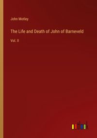 Produktbild: The Life and Death of John of Barneveld
