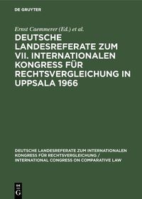 Produktbild: Deutsche Landesreferate zum VII. Internationalen Kongre&szlig; f&uuml;r Rechtsvergleichung in Uppsala 1966