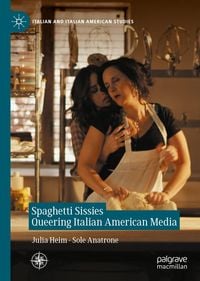 Produktbild: Spaghetti Sissies Queering Italian American Media