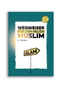 Produktbild: Wegweiser F&uuml;r Den Neuen Muslim