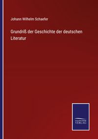 Produktbild: Grundri&szlig; der Geschichte der deutschen Literatur