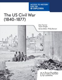 Produktbild: Access to History for the IB Diploma: The US Civil War (1840-1877)