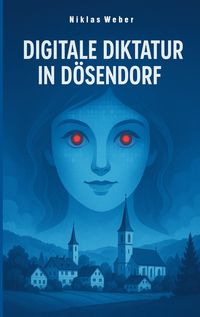 Produktbild: Digitale Diktatur in D&ouml;sendorf