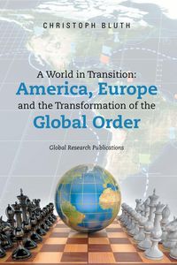 Produktbild: A World in Transition: America, Europe and the Transformation of the Global Order