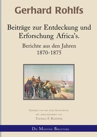 Produktbild: Gerhard Rohlfs, Afrikaforscher - Neu editiert / Beitr&auml;ge zur Entdeckung und Erforschung Afrikas