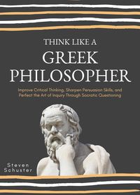 Produktbild: Think Like A Greek Philosopher (Critical Thinking Skills, #2)