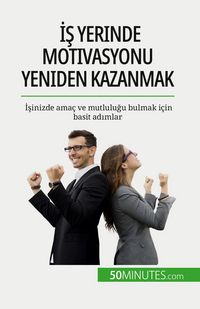 Produktbild: &iquest;&iquest; yerinde motivasyonu yeniden kazanmak
