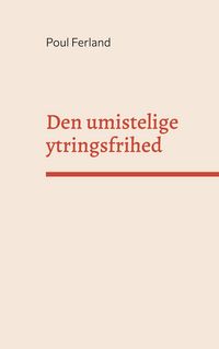 Produktbild: Den umistelige ytringsfrihed