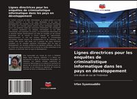 Produktbild: Lignes directrices pour les enqu&ecirc;tes de criminalistique informatique dans les pays en d&eacute;veloppement