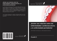 Produktbild: &iquest;Existe una relaci&oacute;n entre las enfermedades cardiovasculares y la enfermedad periodontal