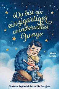 Produktbild: Mara Linde: Mutmachgeschichten f&uuml;r Jungen - Du bist ein einz